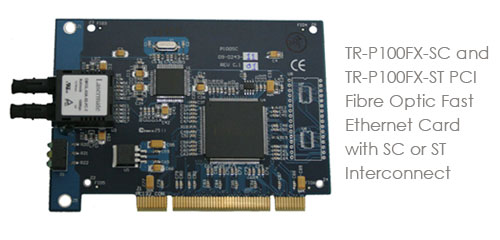 TR-P100FX-SC and TR-P100FX-ST PCI Fibre Optic Fast Ethernet Card with SC or ST Interconnect